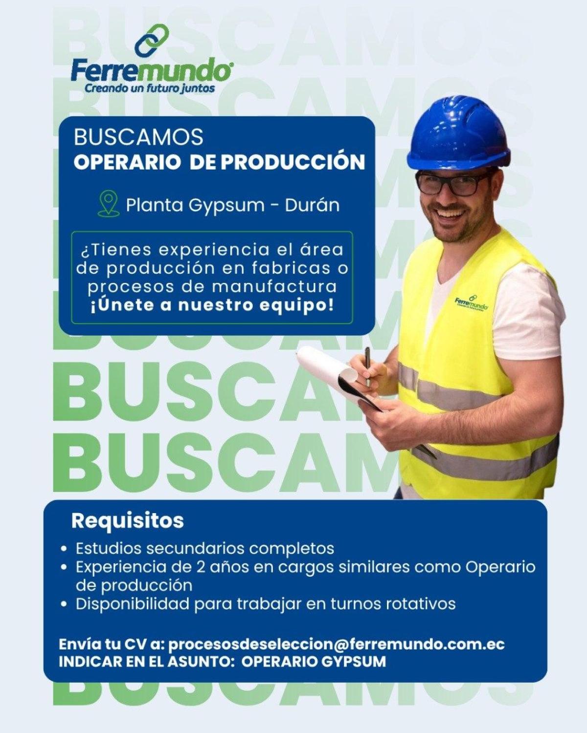 Ferremundo busca operario de producción para planta gypsum en durán. en Guayas