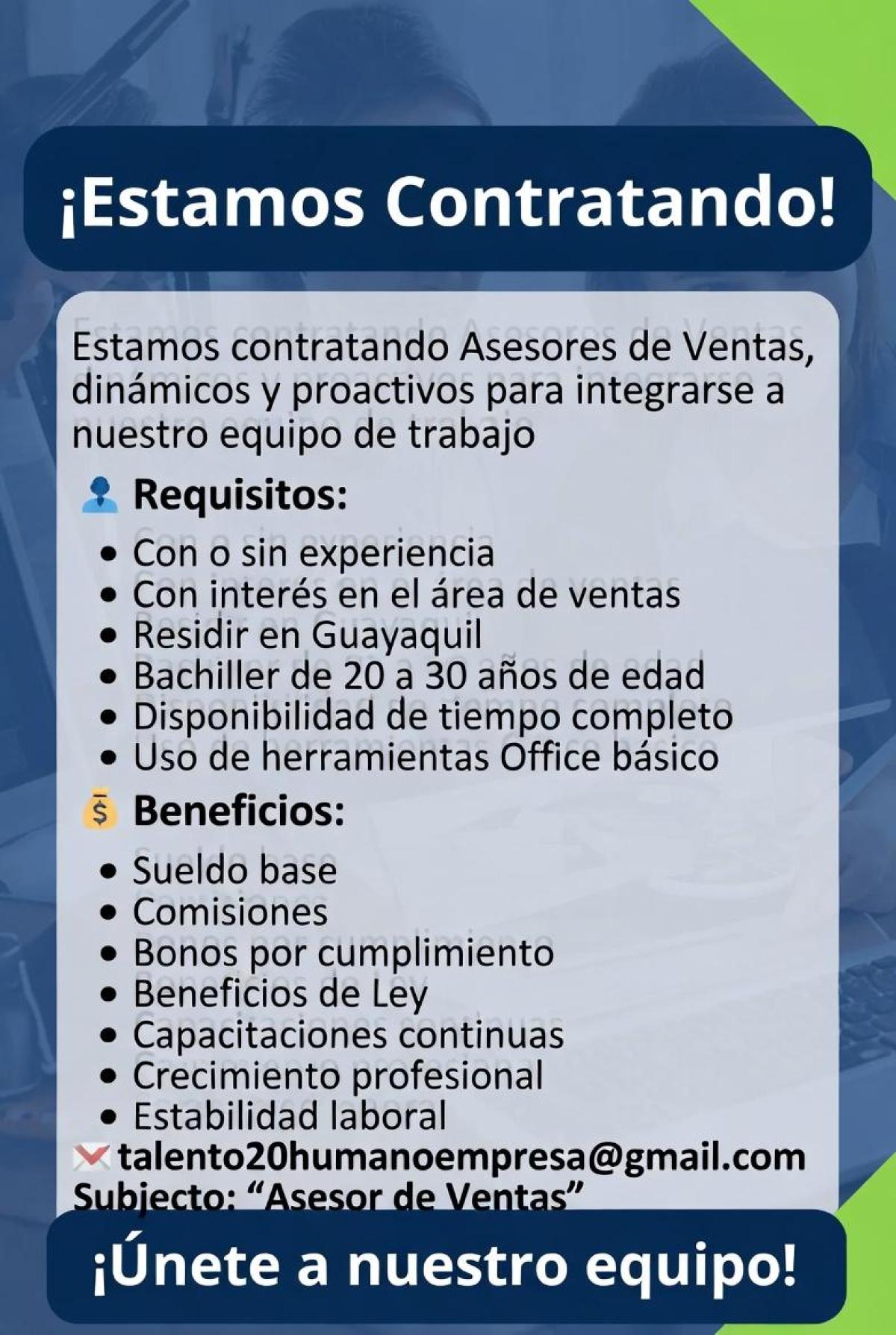 Estamos contratando asesores de ventas, dinámicos y proactivos para integrarse a nuestro equipo. en Guayas